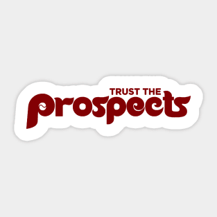 Trust The Prospects Sticker